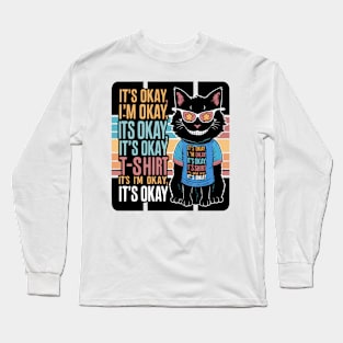 Funny Black Cat 'It's Okay' T-shirt - Quirky and Whimsical Design Long Sleeve T-Shirt